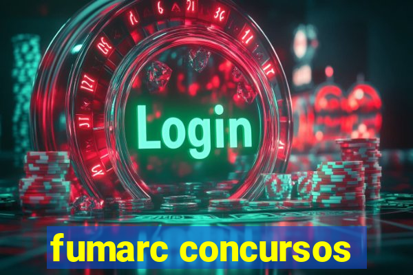 fumarc concursos